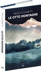 Le otto montagne - Paolo Cognetti